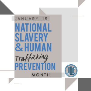 January is National Slavery and Human Trafficking Prevention Month